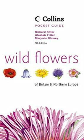 Wild Flowers of Britain & Northern Europe by Marjorie Blamey, Richard Fitter, Alastair H. Fitter