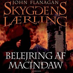 Skyggens lærling 6 - Belejring af Macindaw by John Flanagan