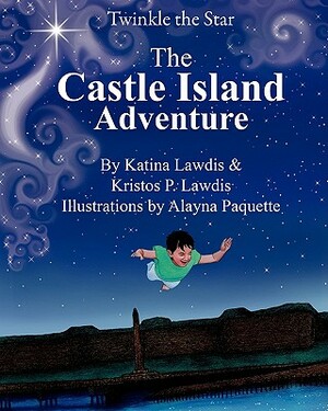 Twinkle the Star: Castle Island by Katina Lawdis, Kristos Perikles Lawdis