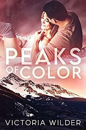 Peaks of Color by Victoria Wilder