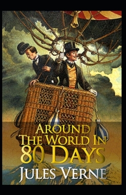 Around the World in Eighty Days illustrated by Jules Verne