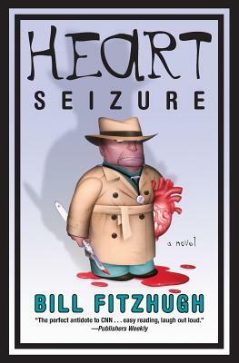 Heart Seizure by Bill Fitzhugh