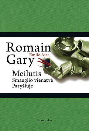 Meilutis: smauglio vienatvė Paryžiuje by Emile Ajar (Romain Gary), Romain Gary