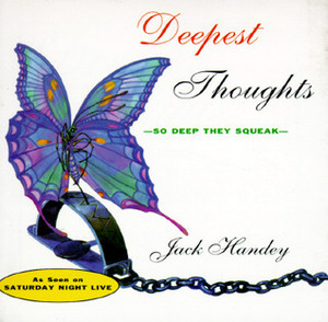 Deepest Thoughts: So Deep They Squeak by Jack Handey