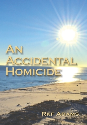 An Accidental Homicide by Rebecca Adams