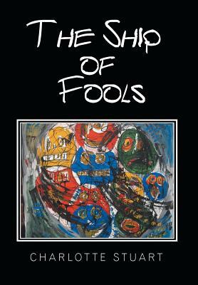 The Ship of Fools by Charlotte Stuart