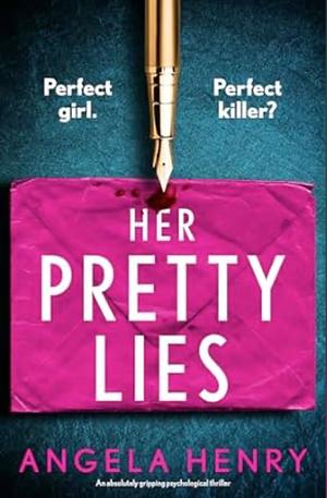 Her Pretty Lies by Angela Henry