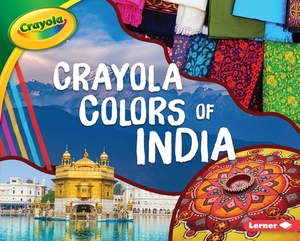 Crayola (R) Colors of India by Mari Schuh