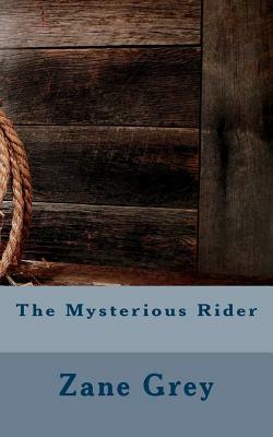 The Mysterious Rider by Zane Grey