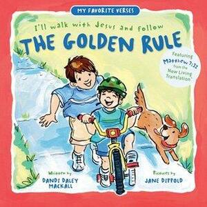 The Golden Rule by Dandi Daley Mackall