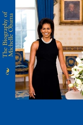 The Biography of Michelle Obama by Robert Sweeney