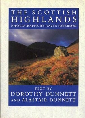 The Scottish Highlands by Dorothy Dunnett, Alastair Dunnett, David Paterson