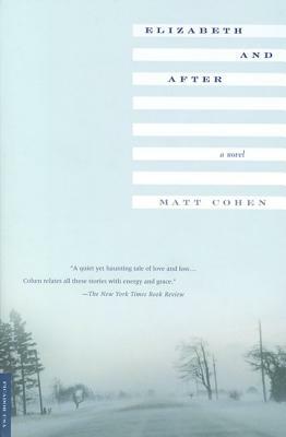 Elizabeth and After by Matt Cohen