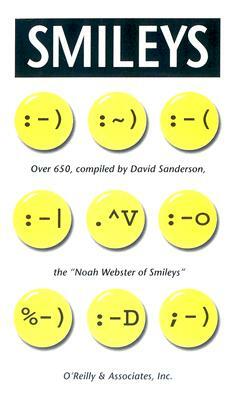 Smileys: Over 650, Compiled by David Sanderson, the "noah Webster of Smileys" by David W. Sanderson