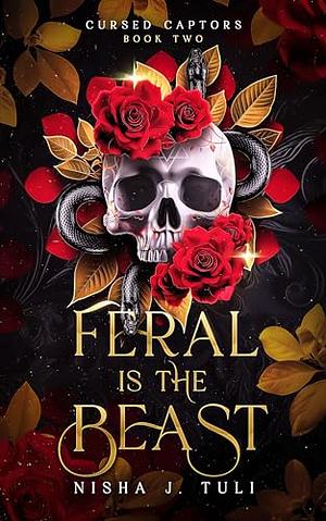 Feral is the Beast by Nisha J. Tuli