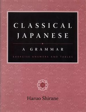 Classical Japanese: A Grammar by Haruo Shirane