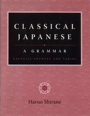 Classical Japanese: A Grammar by Haruo Shirane