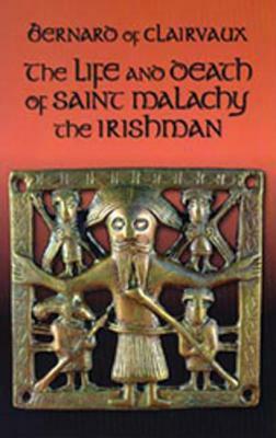 The Life and Death of Saint Malachy the Irishman by Bernard of Clairvaux