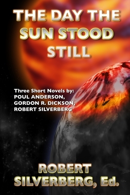 The Day the Sun Stood Still by Gordon R. Dickson, Poul Anderson