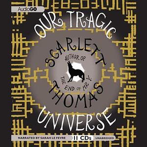 Our Tragic Universe Lib/E by Sarah Le Fevre, Scarlett Thomas