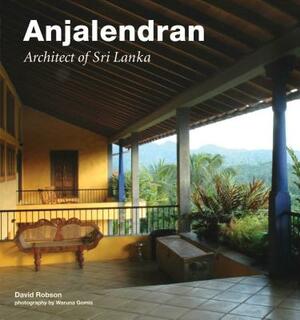 Anjalendran: Architect of Sri Lanka by David Robson