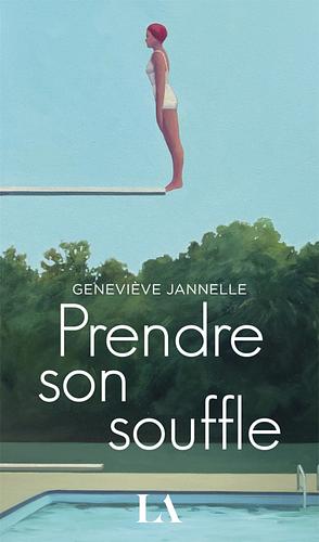 Prendre son souffle by Geneviève Jannelle