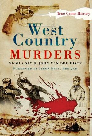 West Country Murders by John Van der Kiste, Nicola Sly