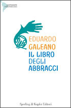 Il libro degli abbracci by Eduardo Galeano