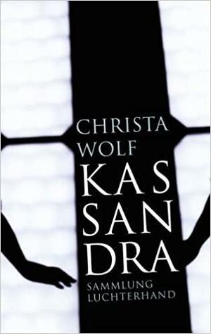 Kassandra by Christa Wolf