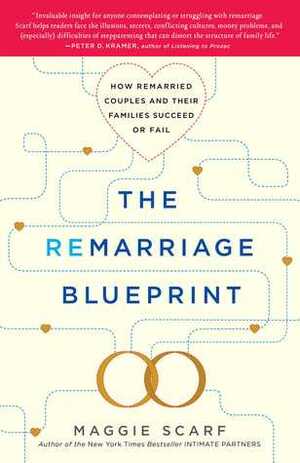 The Remarriage Blueprint: How Remarried Couples and Their Families Succeed or Fail by Maggie Scarf