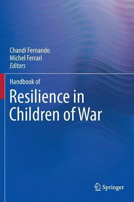 Handbook of Resilience in Children of War by 