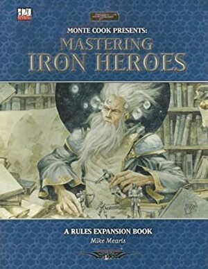 Mastering Iron Heroes by Mike Mearls