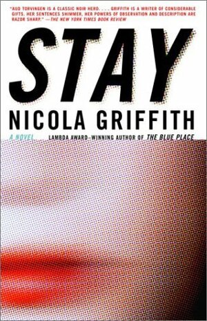 Stay by Nicola Griffith