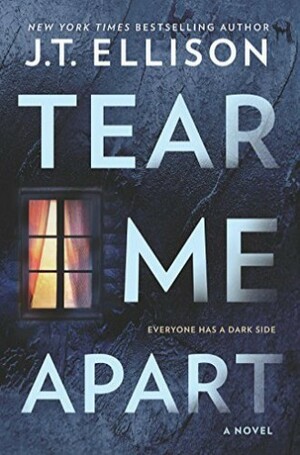 Tear Me Apart by J.T. Ellison