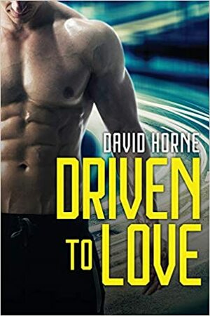 Driven To Love by David Horne