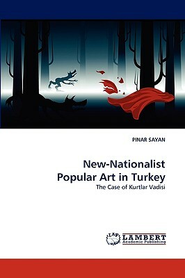 New-Nationalist Popular Art in Turkey by Pinar Sayan