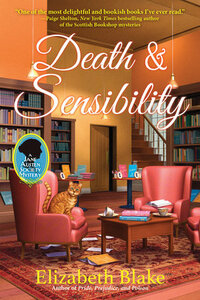 Death and Sensibility: A Jane Austen Society Mystery (A Jane Austen Society Mystery #2) by Elizabeth Blake