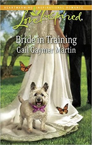 Bride in Training by Gail Gaymer Martin