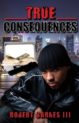 True Consequences by Robert Barnes