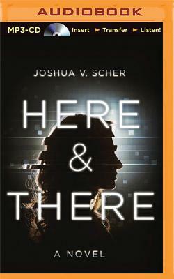 Here & There by Joshua V. Scher