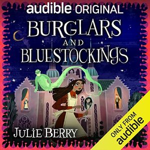 Burglars and Bluestockings by Julie Berry