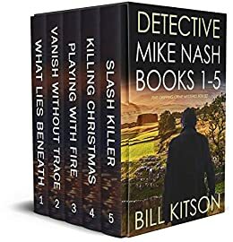 DETECTIVE MIKE NASH BOOKS 1–5 Five gripping crime mysteries box set by Bill Kitson