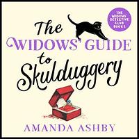 The Widows' Guide to Skulduggery by Amanda Ashby