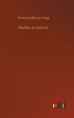 Shelley at Oxford by Thomas Jefferson Hogg