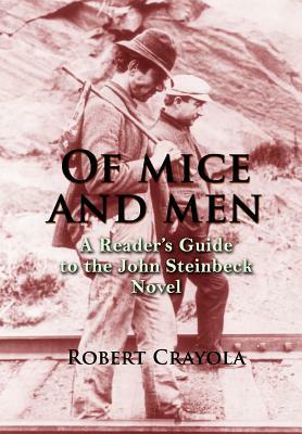 Of Mice and Men: A Reader's Guide to the John Steinbeck Novel by Robert Crayola