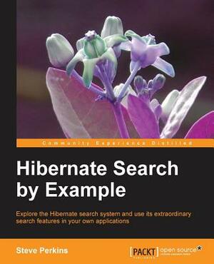 Hibernate Search by Example by Steve Perkins