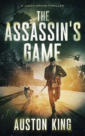 The Assassins Game by Auston King