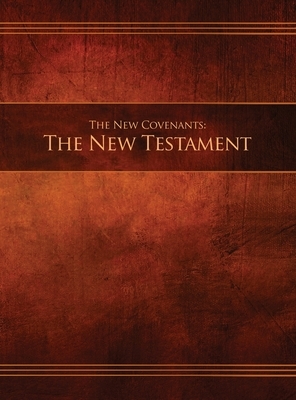 The New Covenants, Book 1 - The New Testament: Restoration Edition Hardcover, 8.5 x 11 in. Large Print by 