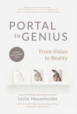 Portal to Genius: From Vision to Reality by Leslie Householder, Garrett B. Gunderson