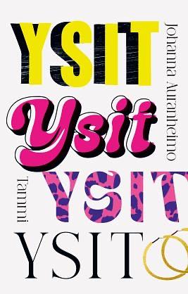 Ysit by Johanna Auranheimo